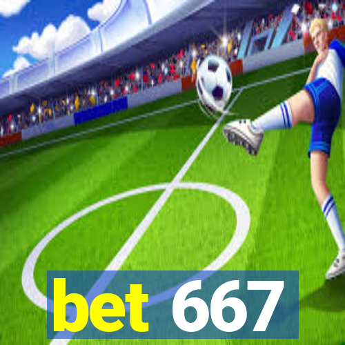 bet 667